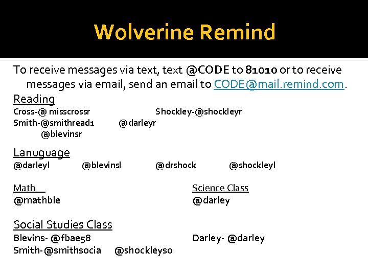 Wolverine Remind To receive messages via text, text @CODE to 81010 or to receive