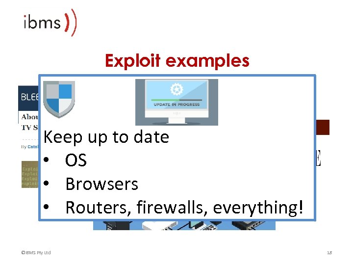 Exploit examples Keep up to date • OS • Browsers • Routers, firewalls, everything!