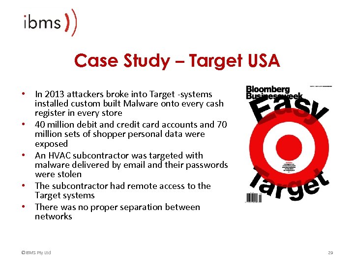 Case Study – Target USA • In 2013 attackers broke into Target -systems installed