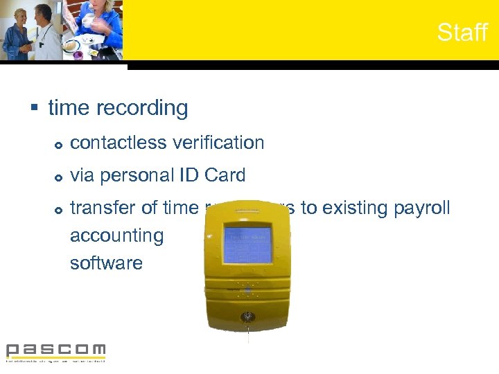 Staff § time recording contactless verification via personal ID Card transfer of time recordings