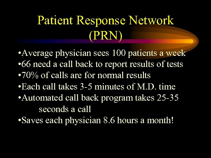 Patient Response Network (PRN) • Average physician sees 100 patients a week • 66