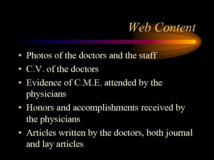 Web Content • Photos of the doctors and the staff • C. V. of