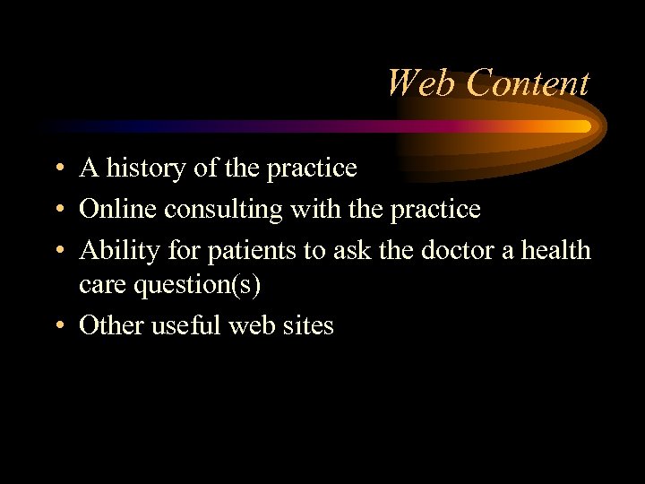 Web Content • A history of the practice • Online consulting with the practice