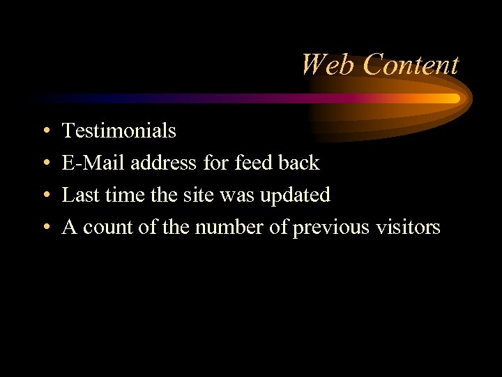 Web Content • • Testimonials E-Mail address for feed back Last time the site