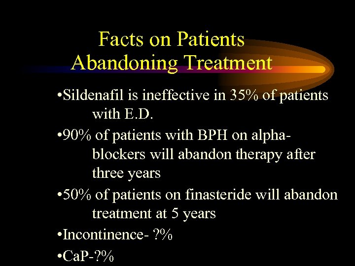 Facts on Patients Abandoning Treatment • Sildenafil is ineffective in 35% of patients with