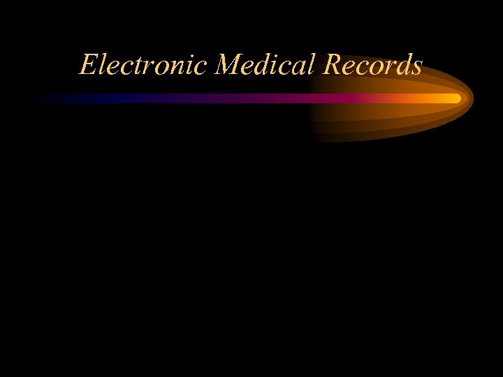 Electronic Medical Records 
