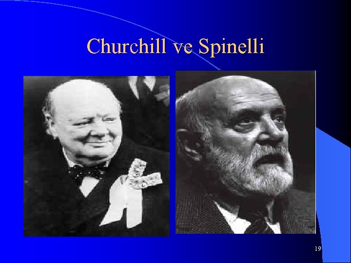 Churchill ve Spinelli 19 