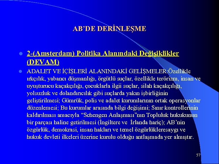 AB’DE DERİNLEŞME l 2 -(Amsterdam) Politika Alanındaki Değişiklikler (DEVAM) l ADALET VE İÇİŞLERİ ALANINDAKİ