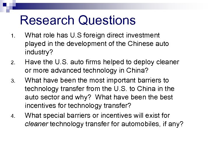 Research Questions 1. 2. 3. 4. What role has U. S foreign direct investment