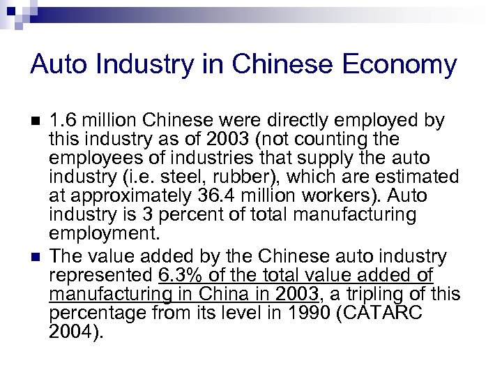 Auto Industry in Chinese Economy n n 1. 6 million Chinese were directly employed
