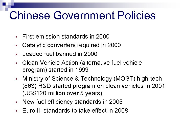 Chinese Government Policies • • First emission standards in 2000 Catalytic converters required in