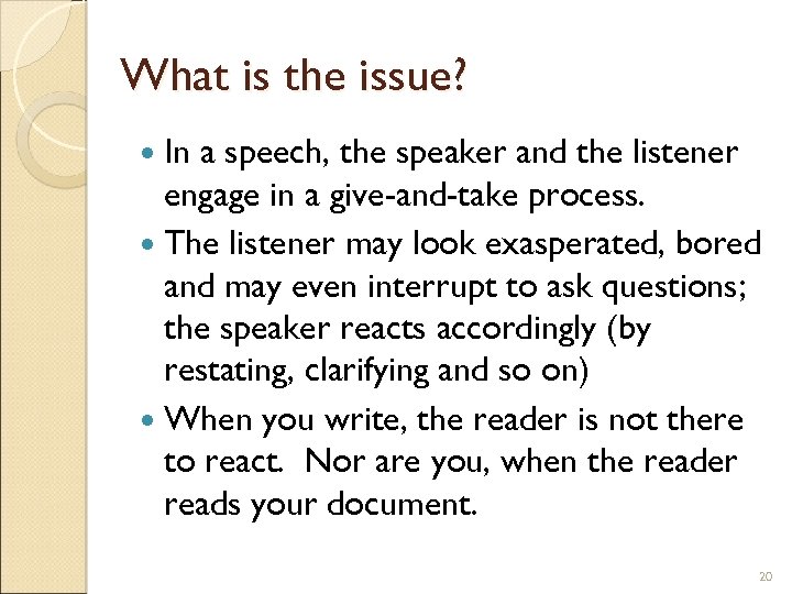 What is the issue? In a speech, the speaker and the listener engage in