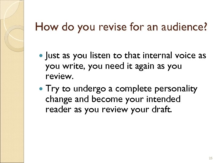 How do you revise for an audience? Just as you listen to that internal