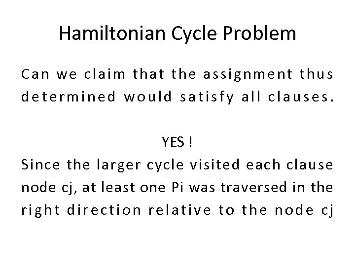 Hamiltonian Cycle Problem Can we claim that the assignment thus determined would satisfy all