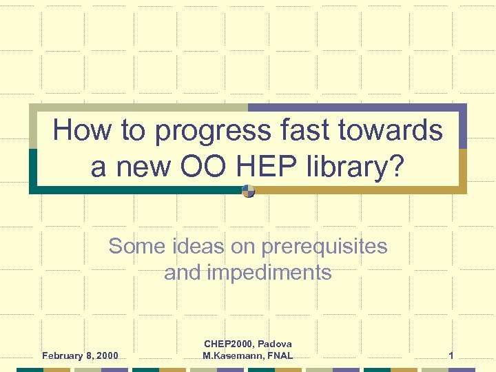 How to progress fast towards a new OO HEP library? Some ideas on prerequisites