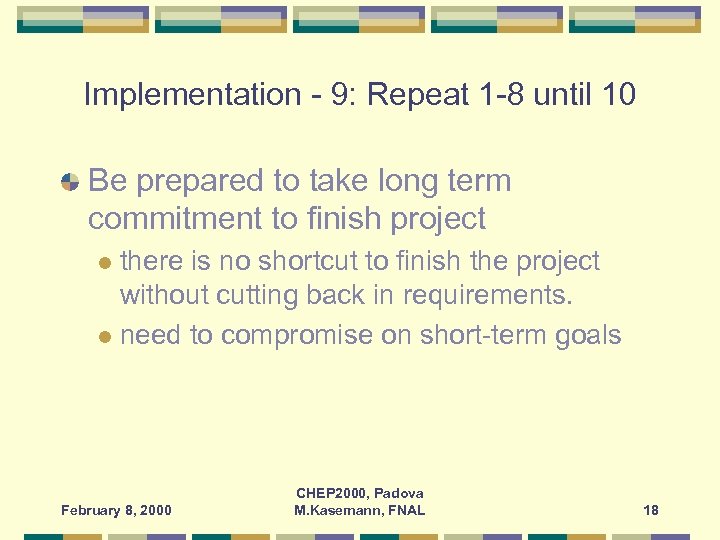 Implementation - 9: Repeat 1 -8 until 10 Be prepared to take long term