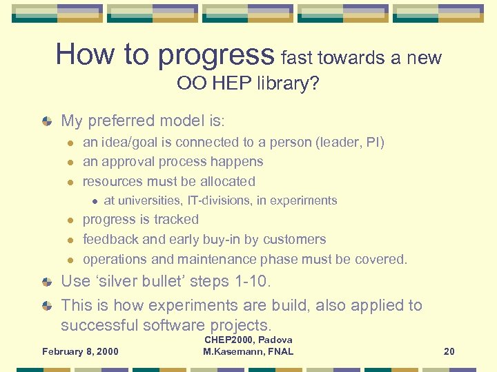 How to progress fast towards a new OO HEP library? My preferred model is: