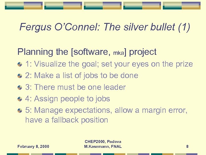 Fergus O’Connel: The silver bullet (1) Planning the [software, mka] project 1: Visualize the