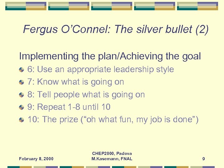 Fergus O’Connel: The silver bullet (2) Implementing the plan/Achieving the goal 6: Use an