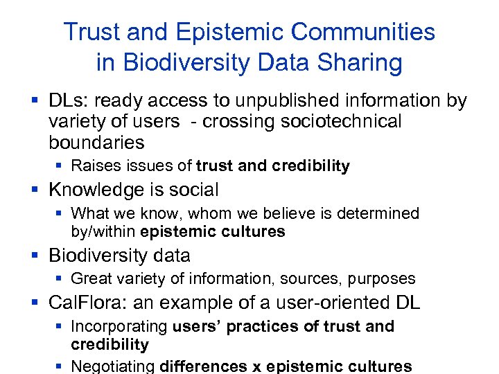 Trust and Epistemic Communities in Biodiversity Data Sharing § DLs: ready access to unpublished