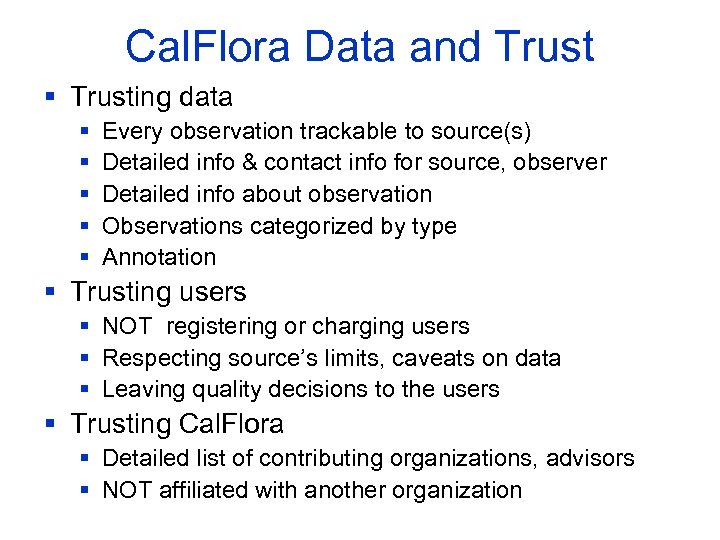 Cal. Flora Data and Trust § Trusting data § § § Every observation trackable