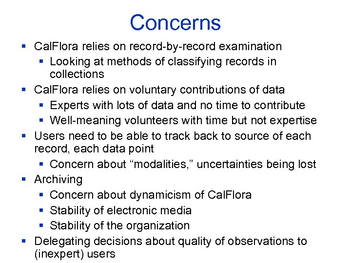 Concerns § Cal. Flora relies on record-by-record examination § Looking at methods of classifying