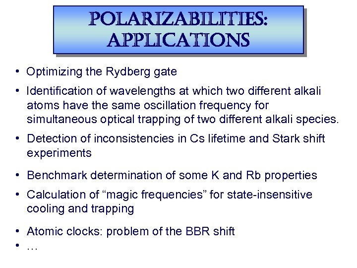 polarizabilities: applications • Optimizing the Rydberg gate • Identification of wavelengths at which two