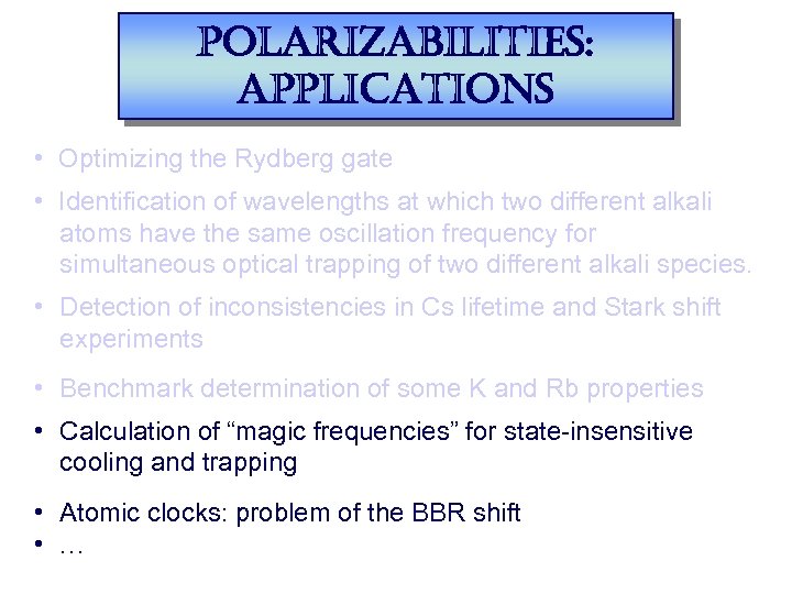 polarizabilities: applications • Optimizing the Rydberg gate • Identification of wavelengths at which two