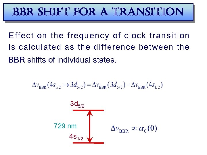 bbr shift for a transition E ffect on the frequency of clock transition is