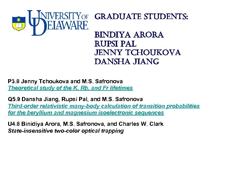 graduate students: bindiya arora rupsi pal Jenny tchoukova dansha Jiang P 3. 8 Jenny