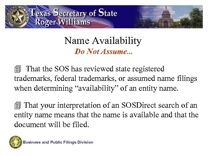 Name Availability Do Not Assume. . . 4 That the SOS has reviewed state