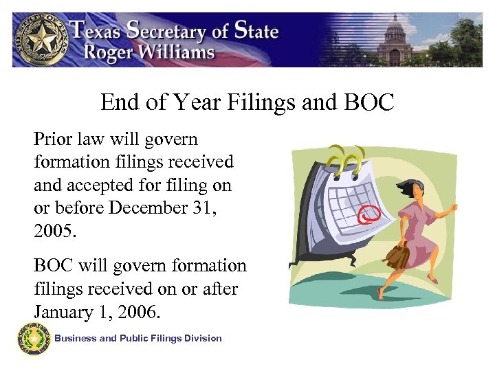 End of Year Filings and BOC Prior law will govern formation filings received and