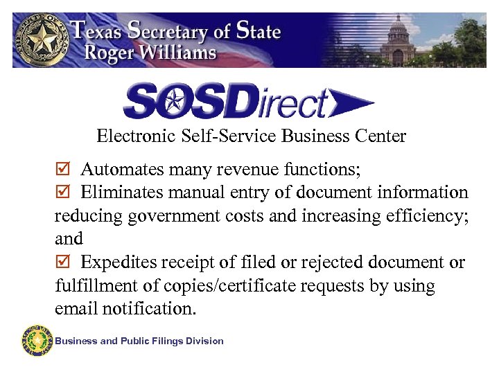 Electronic Self-Service Business Center þ Automates many revenue functions; þ Eliminates manual entry of
