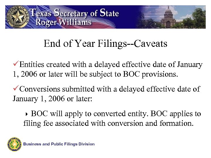 End of Year Filings--Caveats üEntities created with a delayed effective date of January 1,