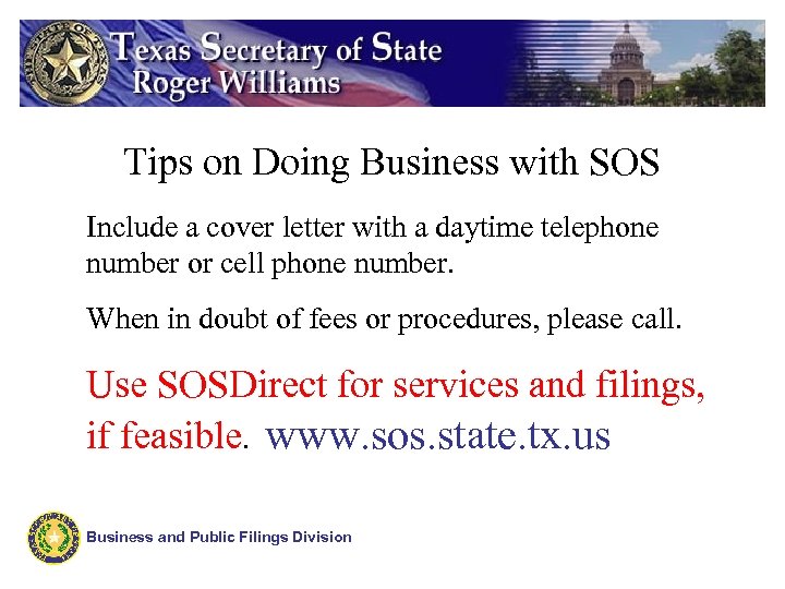 Tips on Doing Business with SOS Include a cover letter with a daytime telephone