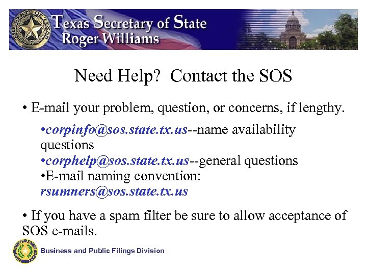 Need Help? Contact the SOS • E-mail your problem, question, or concerns, if lengthy.