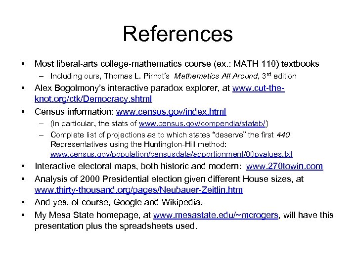 References • Most liberal-arts college-mathematics course (ex. : MATH 110) textbooks – Including ours,