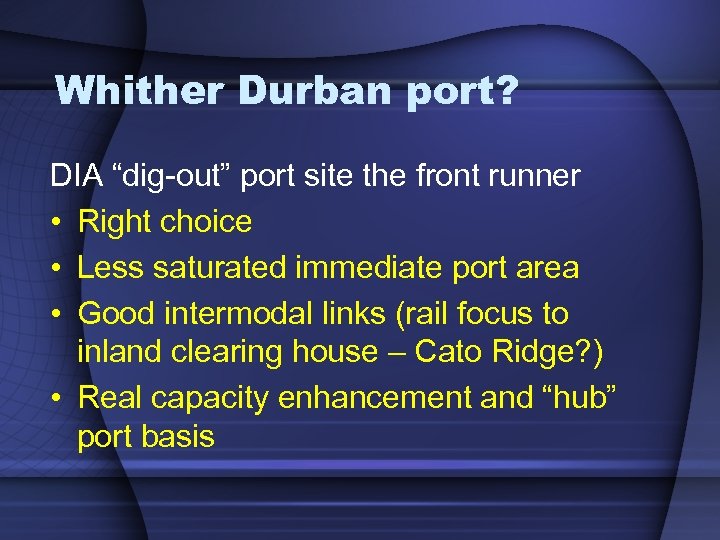 Whither Durban port? DIA “dig-out” port site the front runner • Right choice •