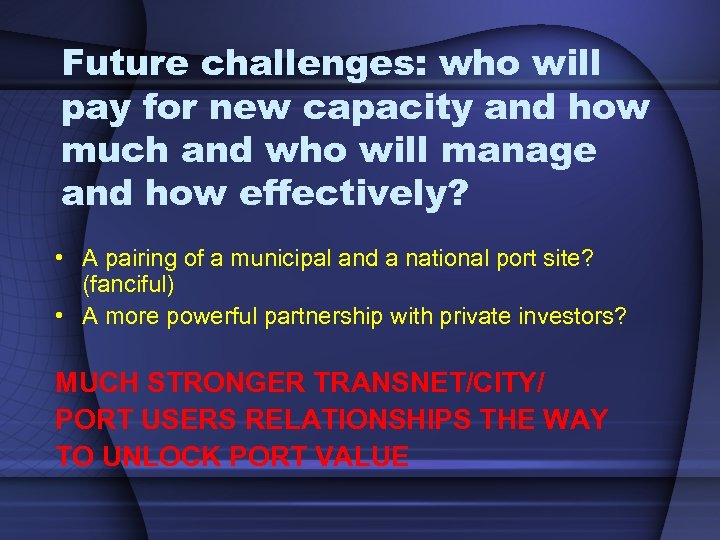 Future challenges: who will pay for new capacity and how much and who will