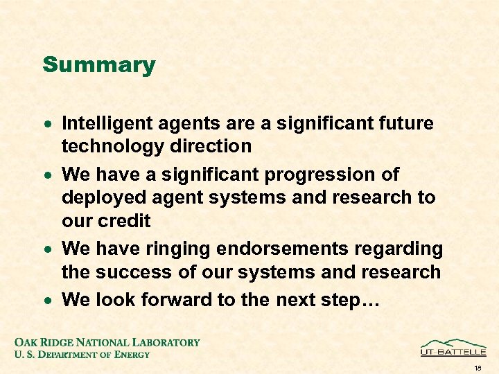 Summary · Intelligent agents are a significant future technology direction · We have a