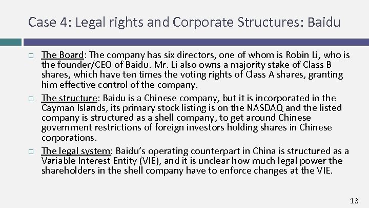 Case 4: Legal rights and Corporate Structures: Baidu The Board: The company has six