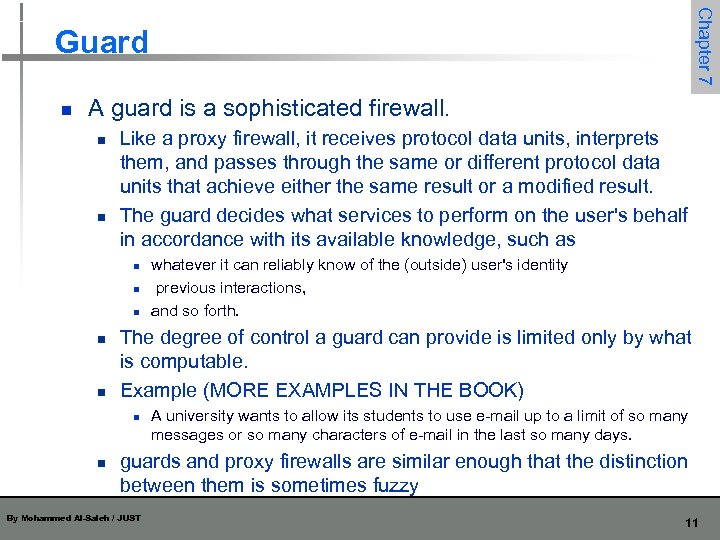 Chapter 7 Guard n A guard is a sophisticated firewall. n n Like a