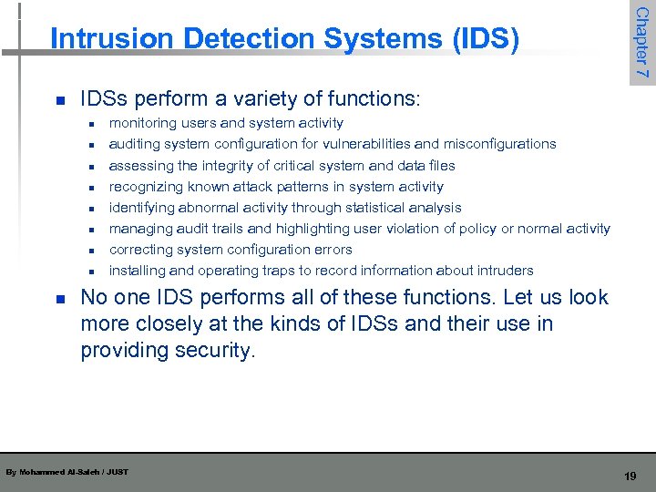 n IDSs perform a variety of functions: n n n n n Chapter 7