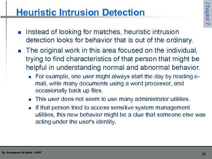 n n Chapter 7 Heuristic Intrusion Detection Instead of looking for matches, heuristic intrusion
