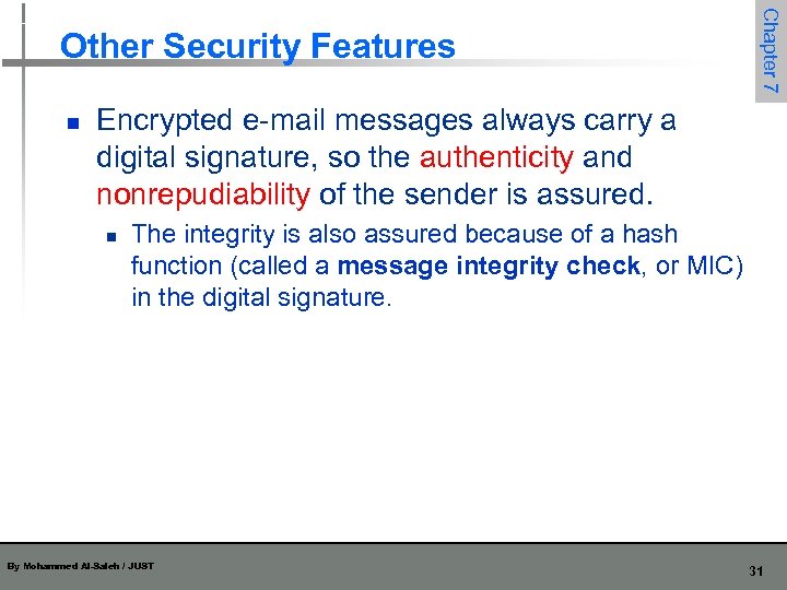 n Chapter 7 Other Security Features Encrypted e-mail messages always carry a digital signature,