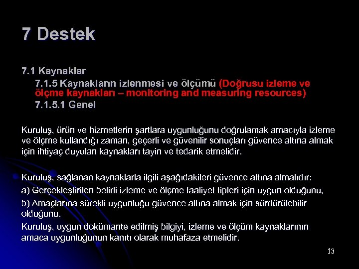 7 Destek 7. 1 Kaynaklar 7. 1. 5 Kaynakların izlenmesi ve ölçümü (Doğrusu izleme