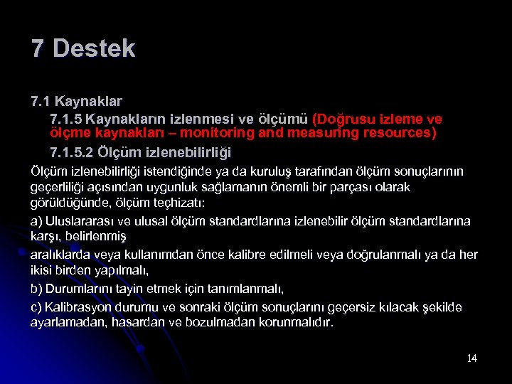 7 Destek 7. 1 Kaynaklar 7. 1. 5 Kaynakların izlenmesi ve ölçümü (Doğrusu izleme