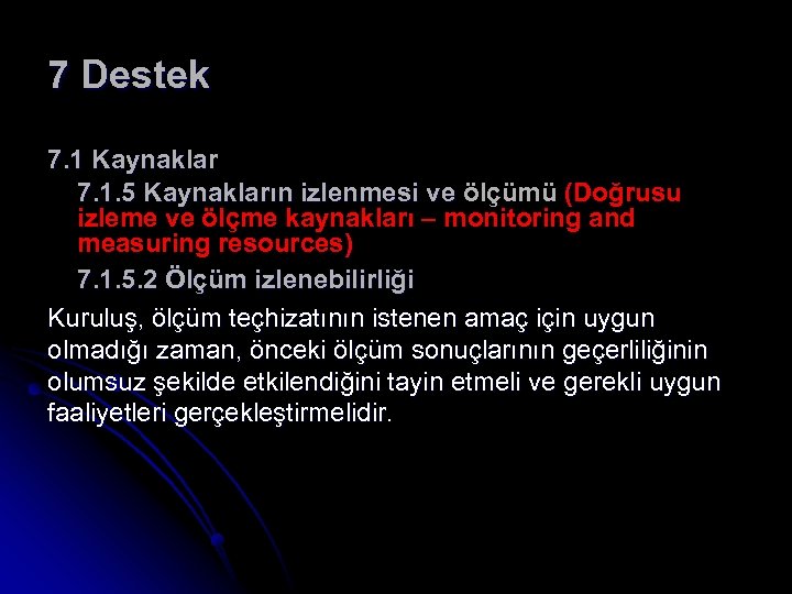 7 Destek 7. 1 Kaynaklar 7. 1. 5 Kaynakların izlenmesi ve ölçümü (Doğrusu izleme