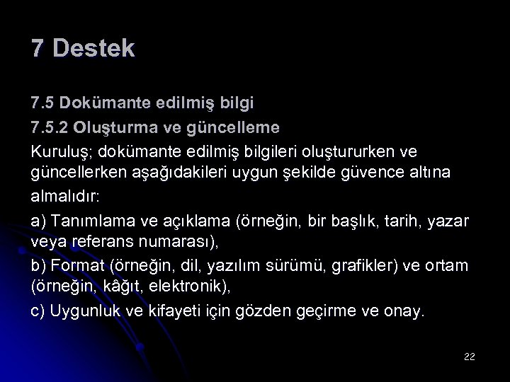 7 Destek 7. 5 Dokümante edilmiş bilgi 7. 5. 2 Oluşturma ve güncelleme Kuruluş;