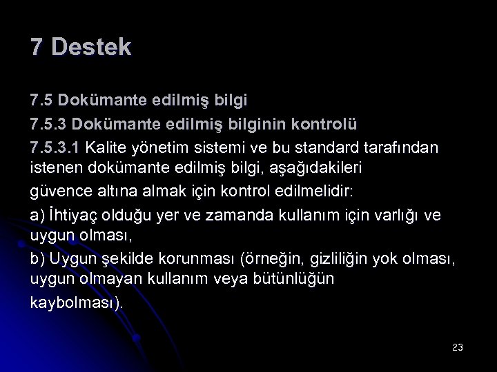 7 Destek 7. 5 Dokümante edilmiş bilgi 7. 5. 3 Dokümante edilmiş bilginin kontrolü